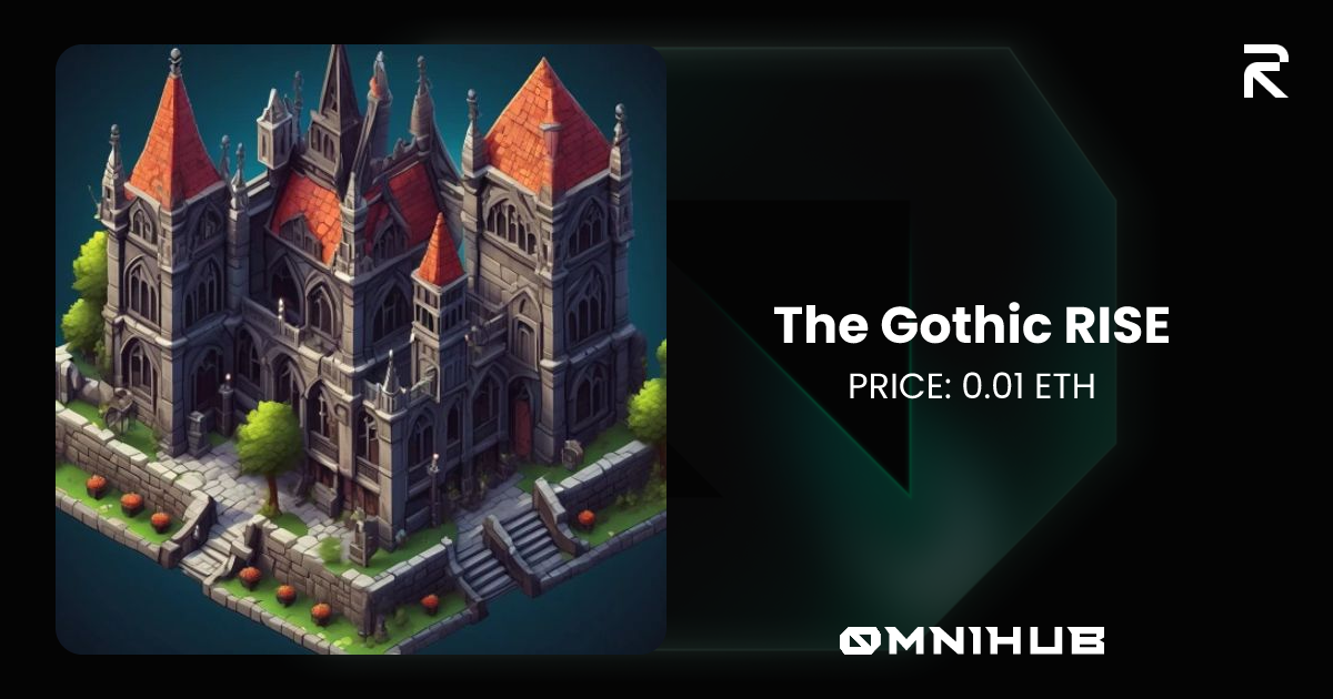 The Gothic RISE | Unique Digital Art on OmniHub NFT Launchpad